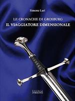 Le cronache di Grosburg. Il viaggio dimensionale