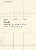 Utopia. Passato, presente, futuro-Past, present, future. Quaderni. Planning design technology. Scienze per l'abitare. Ediz. italiana e inglese. Vol. 3