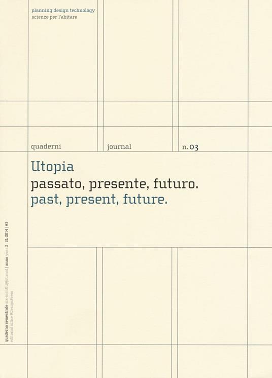 Utopia. Passato, presente, futuro-Past, present, future. Quaderni. Planning design technology. Scienze per l'abitare. Ediz. italiana e inglese. Vol. 3 - copertina