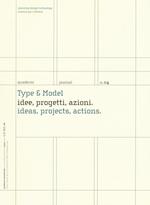 Type & model. Idee, progetti, azioni-Ideas, projects, actions. Quaderni. Planning design technology. Scienze per l'abitare. Ediz. italiana e inglese. Vol. 4