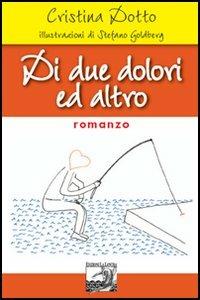 Di due dolori ed altro - Cristina Dotto - copertina