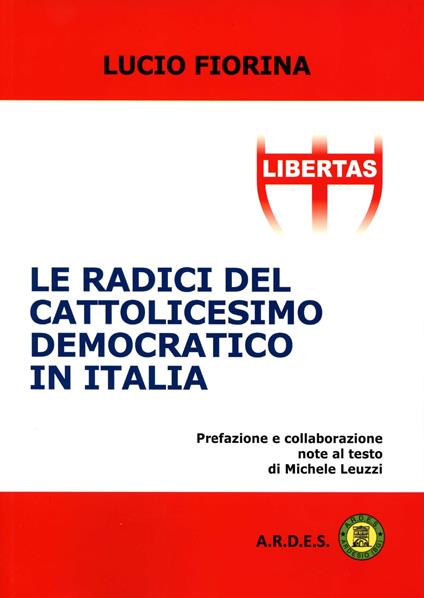 Le radici del cattolicesimo democratico in Italia - Lucio Fiorina - copertina