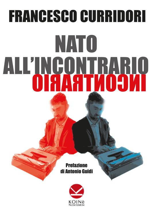 Nato all'incontrario - Francesco Curridori - copertina