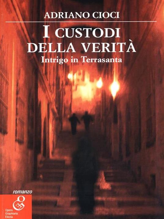 I custodi della verità. Intrigo in Terrasanta - Adriano Cioci - copertina