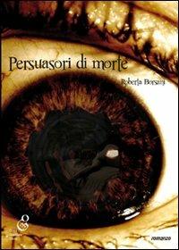 Persuasori di morte - Roberta Borsani - copertina