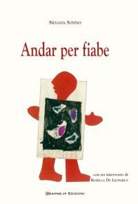 Andar per fiabe. Ediz. illustrata - Silvana Sonno - copertina