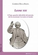 Leone XIII. Il papa, guardia inflessibile del passato, che ha accennato l'avvenire al mondo. Documenti scelti del pontificato (1878-1903)