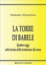 La torre di Babele. Quattro studi sulla tecnica della traduzione dal russo