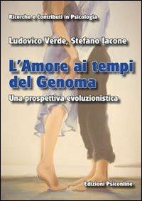 L' amore ai tempi del genoma. Una prospettiva evoluzionistica - Ludovico Verde,Stefano Iacone - copertina
