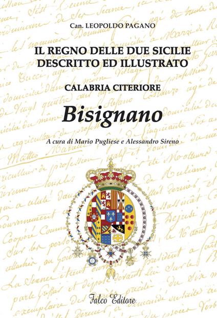 Il Regno delle due sicilie descritto ed illustrato. Calabria citeriore. Bisignano - Leopoldo Pagano - copertina