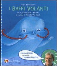 I baffi volanti. Ediz. illustrata. Con CD Audio - Ivano Baldassare - copertina