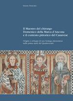 Il maestro del chirurgo. Domenico della Marca d’Ancona e il contesto pittorico del Canavese. Origini e sviluppi di una bottega piemontese nella prima metà del Quattrocento