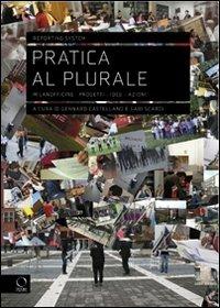 Pratica al plurale. Milanofficine: progetti, idee, azioni - copertina