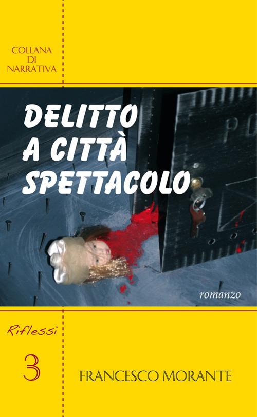 Delitto a Città spettacolo - Francesco Morante - copertina