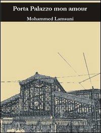 Porta Palazzo mon amour - Mohammed Lamsuni - copertina