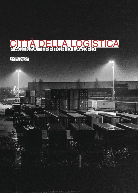 Città della logistica. Piacenza territorio lavoro - copertina