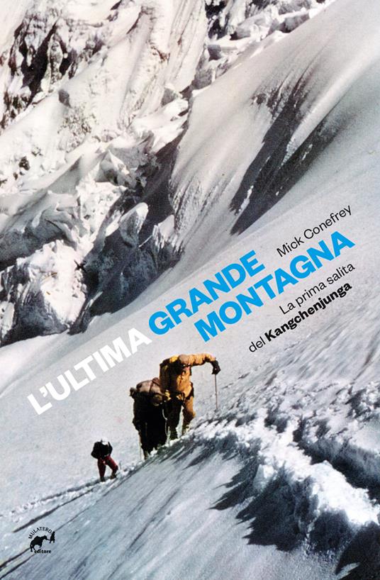 L'ultima grande montagna. La prima salita del Kangchenjunga - Mick Conefrey - copertina