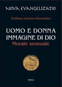 Uomo e donna immagine di Dio. Morale sessuale - Emiliano Jiménez Hernandez - copertina