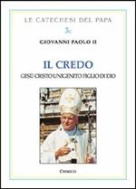 Il Credo. Gesù Cristo unigenito figlio di Dio