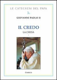 Il Credo. La Chiesa. Vol. 1 - Giovanni Paolo II - copertina