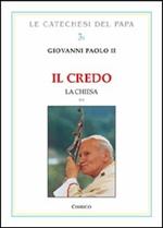 Il Credo. La Chiesa. Vol. 3