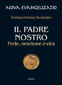 Il Padre nostro. Fede, orazione e vita - Emiliano Jiménez Hernandez - copertina