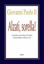 Alzati, sorella! Catechesi sul libro di Tobia e testo biblico della CEI