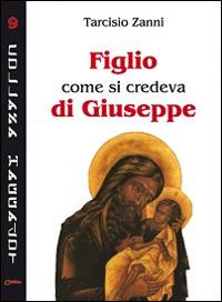 Figlio, come si credeva, di Giuseppe - Tarcisio Zanni - copertina