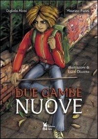 Due gambe nuove - Gigliola Alvisi,Maurizio Furini - 4