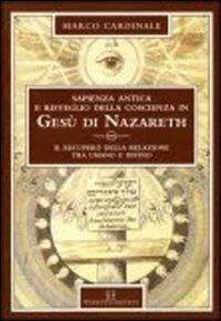 Sapienza antica e risveglio della coscienza in Gesù di Nazareth - Marco Cardinale - copertina