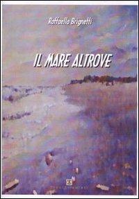 Il mare altrove - Raffaella Brignetti - copertina