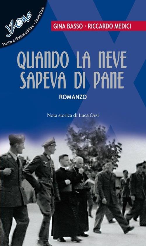 Quando la neve sapeva di pane - Gina Basso,Riccardo Medici - copertina