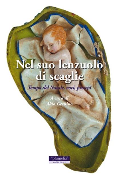 Nel suo lenzuolo di scaglie. Tempo del Natale, voci, presepi - copertina