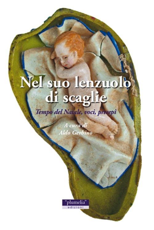 Nel suo lenzuolo di scaglie. Tempo del Natale, voci, presepi - copertina