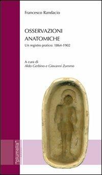 Osservazioni anatomiche. Un registro pratico: 1864-1902 - Francesco Randacio - copertina