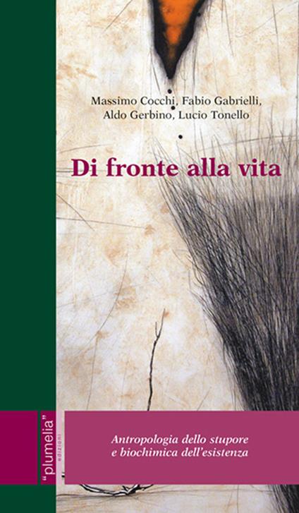 Di fronte alla vita. Antropologia dello stupore e biochimica dell'esistenza - copertina