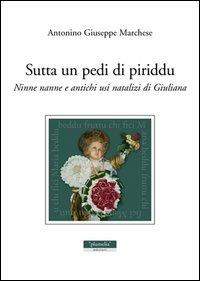 Sutta un pedi di piriddu. Ninne nanne e antichi usi natalizi di Giuliana - Antonino G. Marchese - copertina