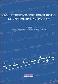 Argan e l'insegnamento universitario. Gli anni palermitani 1955-1959 - copertina