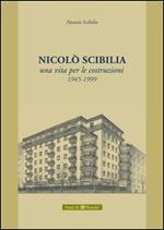 Nicolò Scibilia. Una vita per le costruzioni 1945-1999