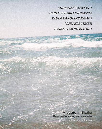 Viaggio in Sicilia. Quando il paesaggio è in ascolto. Ediz. italiana e inglese - copertina