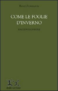 Come le foglie d'inverno. Racconti e favole - Renzo Lorenzon - copertina