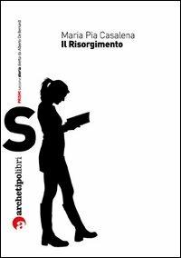 Il Risorgimento - M. Pia Casalena - copertina
