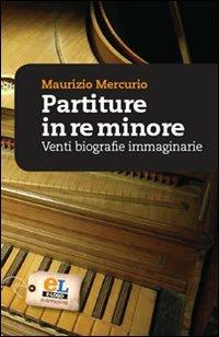 Partiture in re minore. Venti storie esemplari - Maurizio Mercurio - copertina