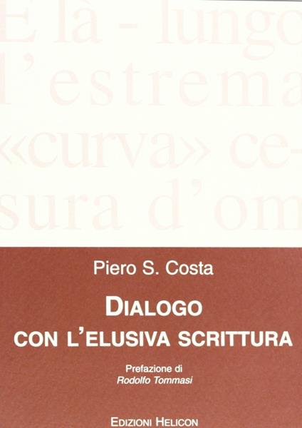 Dialogo con l'elusiva scrittura - Piero S. Costa - copertina