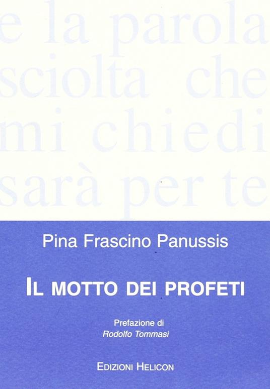 Il motto dei profeti - Pina Frascino Panussis - copertina