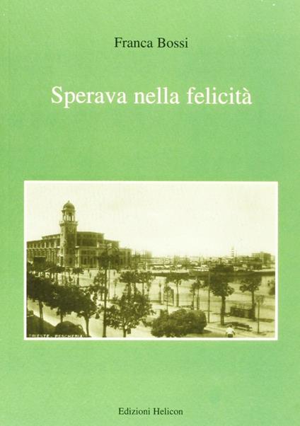 Sperava nella felicità - Franca Bossi - copertina