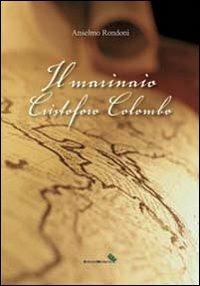Il marinaio Cristoforo Colombo - Anselmo Rondoni - copertina