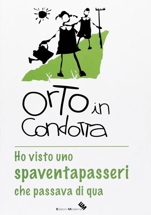 Orto in condotta. Ho visto uno spaventapasseri che passava di qua - copertina