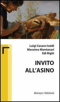 Invito all'asino - Luigi C. Ivaldi,Massimo Montanari,Edi Righi - copertina