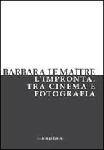 L' impronta. Tra cinema e fotografia